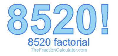 Factorial of 8520 8520 Factorial