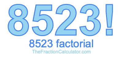 Factorial of 8523 8523 Factorial