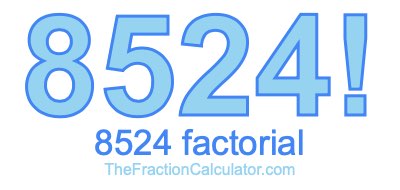 Factorial of 8524 8524 Factorial