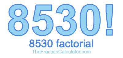 8530 Factorial