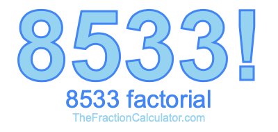 Factorial of 8533 8533 Factorial