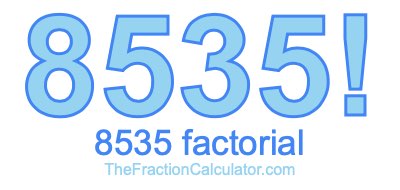 Factorial of 8535 8535 Factorial