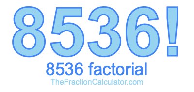 Factorial of 8536 8536 Factorial