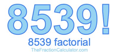 8539 Factorial