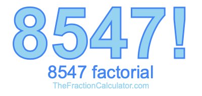Factorial of 8547 8547 Factorial