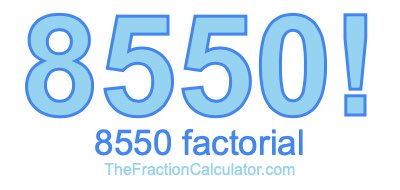 Factorial of 8550 8550 Factorial