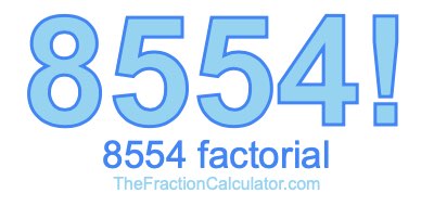 Factorial of 8554 8554 Factorial