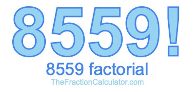 Factorial of 8559 8559 Factorial