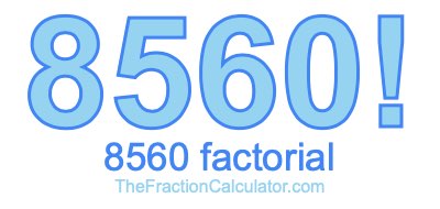 8560 Factorial