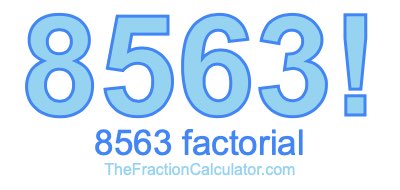 Factorial of 8563 8563 Factorial