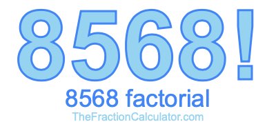 Factorial of 8568 8568 Factorial