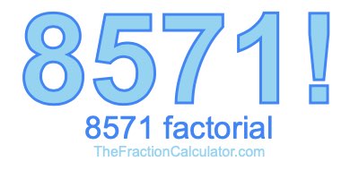 8571 Factorial