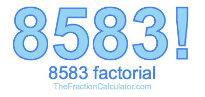 Factorial of 8583 8583 Factorial