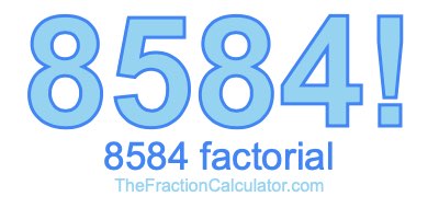 8584 Factorial