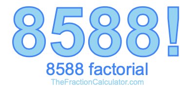 8588 Factorial