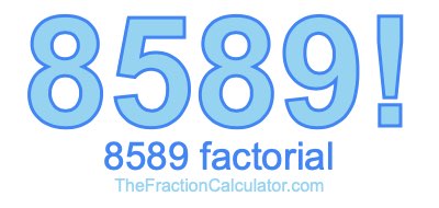 8589 Factorial