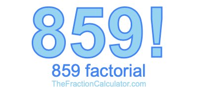 859 Factorial