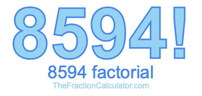 Factorial of 8594 8594 Factorial