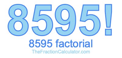 Factorial of 8595 8595 Factorial