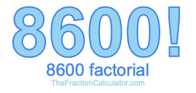 Factorial of 8600 8600 Factorial