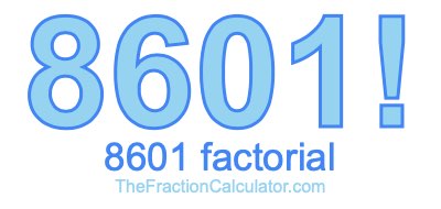 Factorial of 8601 8601 Factorial