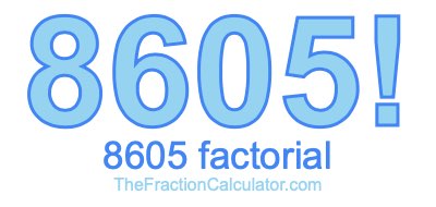8605 Factorial