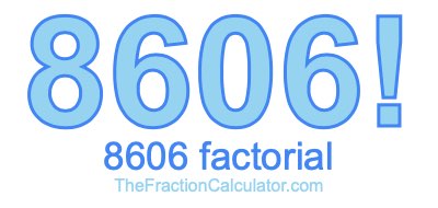 8606 Factorial