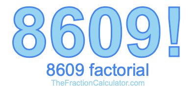 8609 Factorial