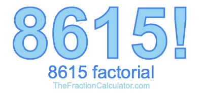 Factorial of 8615 8615 Factorial