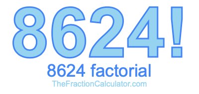Factorial of 8624 8624 Factorial