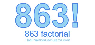 863 Factorial