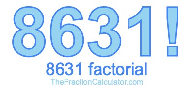 8631 Factorial