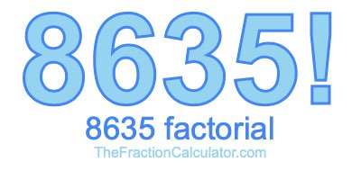 8635 Factorial