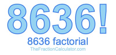 8636 Factorial