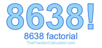 Factorial of 8638 8638 Factorial