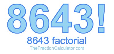 Factorial of 8643 8643 Factorial