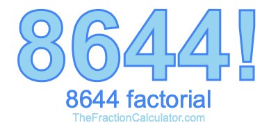 Factorial of 8644 8644 Factorial