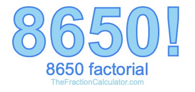 Factorial of 8650 8650 Factorial