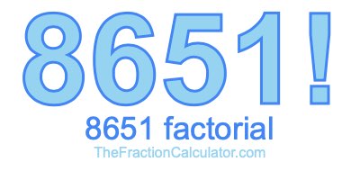 Factorial of 8651 8651 Factorial