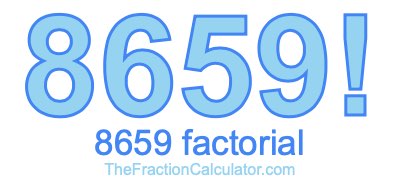 8659 Factorial