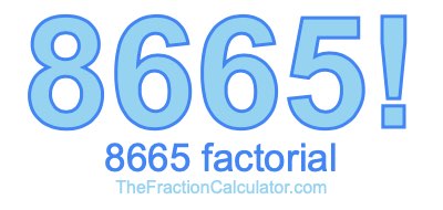Factorial of 8665 8665 Factorial
