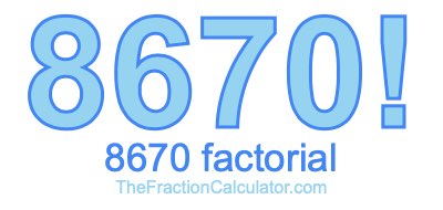 Factorial of 8670 8670 Factorial