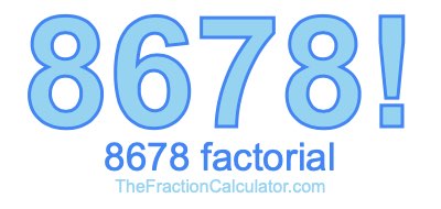 8678 Factorial