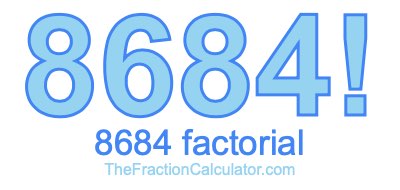 8684 Factorial