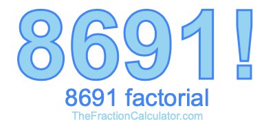 Factorial of 8691 8691 Factorial