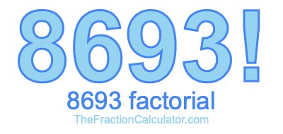 Factorial of 8693 8693 Factorial