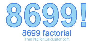 Factorial of 8699 8699 Factorial