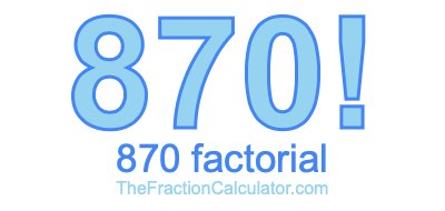 870 Factorial