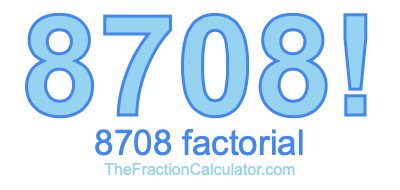 8708 Factorial