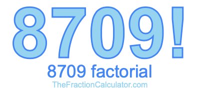 Factorial of 8709 8709 Factorial